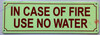 Photoluminescent IN CASE OF FIRE USE NO WATER SIGN/GLOW IN THE DARK IN CASE OF FIRE USE NO WATER SIGN