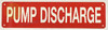 PUMP DISCHARGE SIGN, Fire Safety Sign