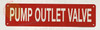 PUMP OUTLET VALVE  Safety Sign, Fire Safety  Safety Sign