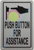 PUSH BUTTON FOR ASSISTANCE Signage