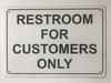 Restroom For Customer Only  Safety Sign