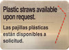 RESTURANT PLASTIC STRAWS AVAILABLE UPON REQUEST Signage NYC New York City food service establishments -THE CLASSIC LINE