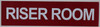 Riser Room Signage