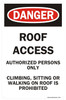 ROOF Access Authorized Persons ONLY Climbing, Sitting OR Walking ON ROOF is Prohibited Sign Sign