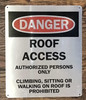 ROOF ACCESS AUTHORIZED PERSONS ONLY CLIMBING, SITTING OR WALKING ON ROOF IS PROHIBITED SIGN sign