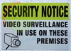 Security Notice: Video Surveillance in USE ON These Premises  Safety Sign