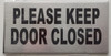 Please Keep Door Closed Sign Color Silver -Sign with Double Side Tape Sign