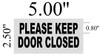 Please Keep Door Closed  Color Silver - with Double Side Tape  Building Sign