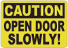 Caution Open Door Slowly  - Label Decal Sticker   Signage