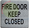 FIRE DOOR KEEP CLOSED   Building Sign
