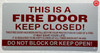 THIS IS A FIRE DOOR KEEP CLOSED  Signage