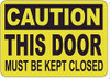 Caution: This Door Must Be Kept Closed Label Decal  Commercial Sign  Commercial Sign