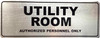 UTILITY ROOM AUTHORIZED PERSONNEL ONLY SIGN -THE CLASSIC LINE