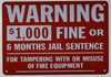 Warning- $1000 Fine Or 6 Months Jail Sentence For Tampering With Or Misuse Of Fire Equipment  Safety Sign