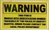 Warning All Items On of Value On This Property are Market for Identification and Recovery by The Police  Safety Sign