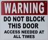 Warning DO NOT Block This Door Access Needed at All Times  Signage