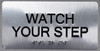 WATCH YOUR STEP  Signage SILVER-Tactile Touch Braille  Signage - The sensation line