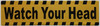 WATCH YOUE HEAD STICKER/DECAL