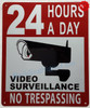 24 HOURS A DAY VIDEO SURVEILLANCE   Building Sign