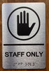 The Staff Only Sign with Raised Letters & Grade 2 Ada Sign