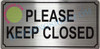 Please Keep Close  Sign
