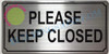 Please Keep Close  Signage