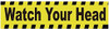watch your head sticker decal  Sign