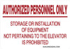 Authorized Personnel Only Storage Or Installation Of Equipment Not Pertaining To The Elevator Is Prohibited