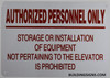 Authorized Personnel Only Storage Or Installation Of Equipment Not Pertaining To The Elevator Is Prohibited  Sign