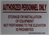Authorized Personnel Only Storage Or Installation Of Equipment Not Pertaining To The Elevator Is Prohibited  Building Sign