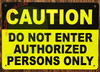 CAUTION DO NOT ENTER AUTHORIZED PERSONNEL ONLY SIGNAGE
