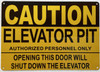 Caution Entrance to Elevator Pit Opening Door Will Shut Down Elevator