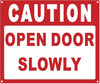 Caution Open Door Slowly SIGNAGE