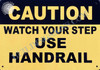 Caution Watch Your Step Use Handrail Sign