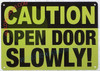 CAUTION: OPEN DOOR SLOWLY Commercial Sign