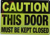 CAUTION: THIS DOOR MUST BE KEPT CLOSED SIGN