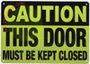 CAUTION: THIS DOOR MUST BE KEPT CLOSED Commercial Sign