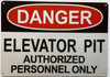 Danger Elevator Pit Authorized Personnel Only OSHA  Safety Sign