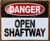 Danger Open Shaftway  Safety Sign