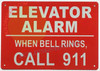 ELEVATOR ALRAM WHEN BELL RINGS CALL 911 SIGN SIGN