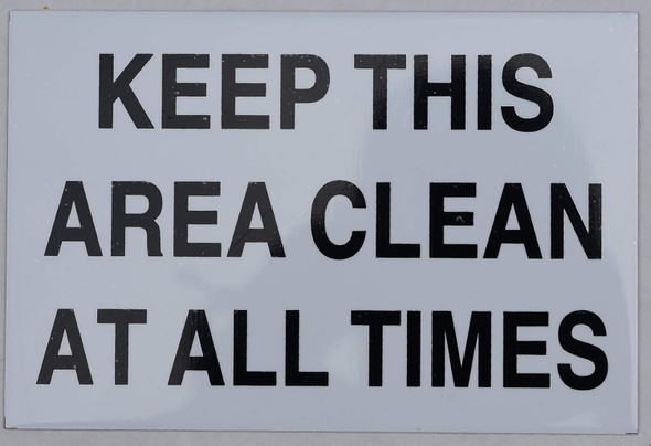 Keep This Area Clean At All Times