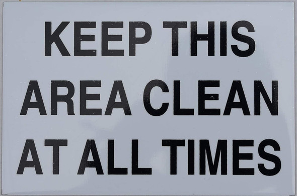Keep This Area Clean At All Times Sign