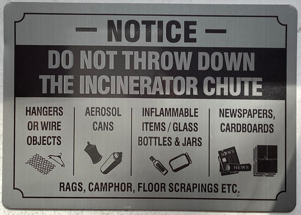 Notice do not throw down the incinerator chute  - trash chute warning Brushed Silver Aluminum Wall Mount  Rust-Free, Durable  Double-Sided Tape I Easy Installation -7x10 Inch