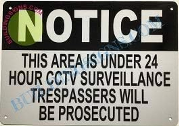 NOTICE THIS AREA IS UNDER 24 HOUR CCTV SURVEILLANCE TRESPASSERS WILL BE PROSECUTED"