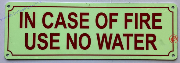Photoluminescent IN CASE OF FIRE USE NO WATER SIGN/GLOW IN THE DARK IN CASE OF FIRE USE NO WATER SIGN