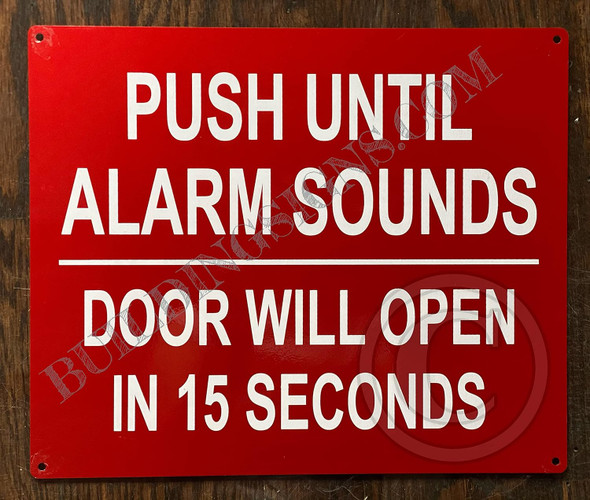 Push Until Alarm Will Sound Door Will Open In 15 Seconds Sign