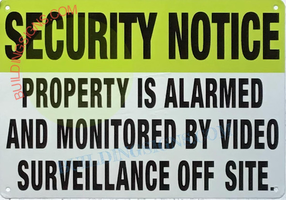 Security Notice Property is ALARMED and Monitored by Video SURVELLANCE Off SITE  Signage