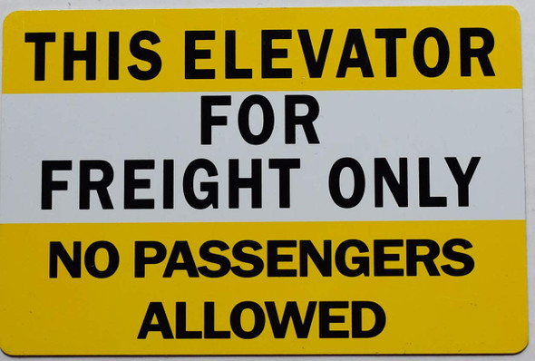 This Elevator for Freight Only No Passengers Allowed  Signage
