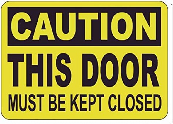 Caution: This Door Must Be Kept Closed Label Decal  Signage  Signage