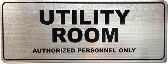 UTILITY ROOM AUTHORIZED PERSONNEL ONLY  Signage -THE CLASSIC LINE
